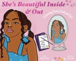 She's Beautiful Inside & Out