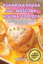 KUHARSKA KNJIGA SOL, MA??OBA, KISLINA, TOPLOTA