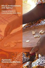 Ritual, Embodiment and Agency