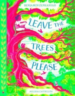 Leave the Trees, Please