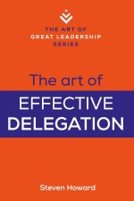 The Art of Effective Delegation