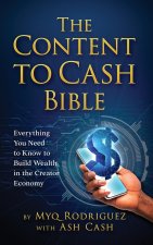 The Content to Cash Bible