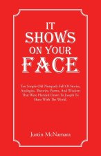 It Shows On Your Face