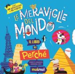 meraviglie del mondo. Il libro dei perché