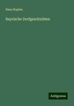 Bayrische Dorfgeschichten