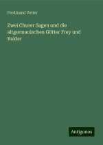 Zwei Churer Sagen und die altgermanischen Götter Frey und Balder