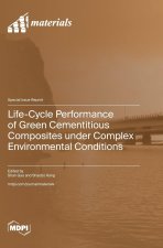 Life-Cycle Performance of Green Cementitious Composites under Complex Environmental Conditions
