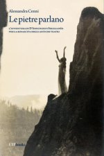 pietre parlano. L'avventura di D'Annunzio e Sikelianòs per la rinascita degli antichi teatri