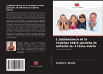 L'adolescence et la relation entre parents et enfants au 21?me si?cle