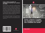 Curar o futuro: O poder da Intelig?ncia Artificial nos cuidados de saúde