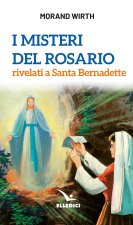 misteri del rosario rivelati a Santa Bernadette
