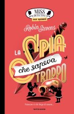 spia che sapeva troppo. Miss Detective top secret