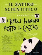 satiro scientifico. I belli hanno rotto il cazzo. Elogio della bruttezza della natura
