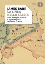 linea nella sabbia. Gran Bretagna, Francia e il grande gioco del Medio Oriente
