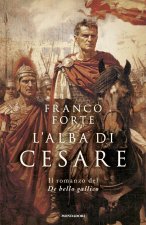 alba di Cesare. Il romanzo del De bello gallico