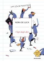 figli degli altri. Una vita da maestra
