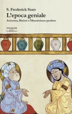 epoca geniale. Avicenna, Biruni e l’illuminismo perduto