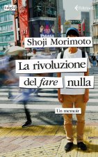 rivoluzione del fare nulla. Un memoir