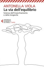 via dell'equilibrio. Scienza dell’invecchiamento e della longevità