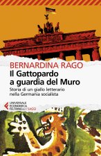 Gattopardo a guardia del muro. Storia di un giallo letterario nella Germania socialista