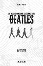 libro (più) bianco dei Beatles. Le storie dietro le canzoni