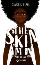 skin I’m in. Il colore della mia pelle