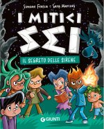 segreto delle sirene. I mitici sei