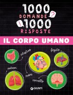 corpo umano. 1000 domande 1000 risposte