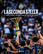 seconda stella. Il libro ufficiale del ventesimo scudetto dell'Inter