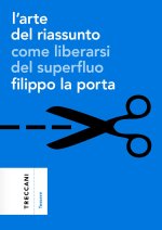 arte del riassunto. Come liberarsi del superfluo