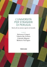 Università per stranieri di Perugia. Storia di un ateneo aperto al mondo