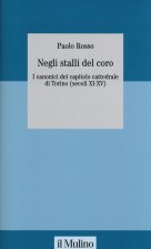 Negli stalli del coro. I canonici del capitolo cattedrale di Torino (secoli XI-XV)
