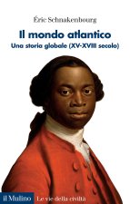 mondo atlantico. Una storia globale (XV-XVIII secolo)