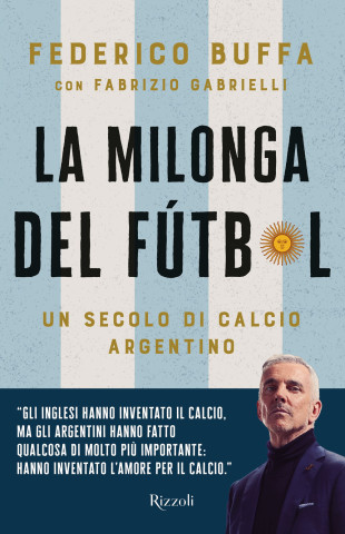 milonga del Fútbol. Un secolo di calcio argentino (Federico Buffa)(Pevná)