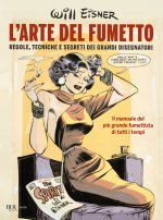 arte del fumetto. Regole, tecniche e segreti dei grandi disegnatori