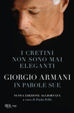 cretini non sono mai eleganti. Giorgio Armani in parole sue