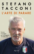 arte di parare. Trovare il coraggio per fronteggiare i tiri della vita