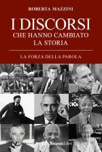 discorsi che hanno cambiato la storia. La forza della parola