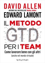 metodo GTD per i team. Come lavorare bene con gli altri (anche nel mondo virtuale)