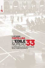 edile numero 33. Le mani della Cia sull'Italia degli anni Sessanta