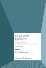 giustizia riparativa. Psicologia e diritto per il benessere di persone e comunità
