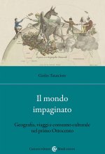 mondo impaginato. Geografia, viaggi e consumo culturale nel primo Ottocento