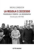 Regola e l'eccesso. Pasquale Foresi. La biografia. Seconda parte (1954-1962)