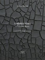 Umbria vera e l'ultimo Burri