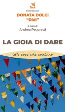 gioia di dare. Incontro con Donata Dolci «Didi»