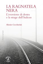ragnatela nera. L'eversione di destra e la strage dell'Italicus