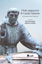 frati cappuccini di Casola Valsenio. Il convento di San Francesco