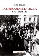 liberazione di Lucca. 5 settembre 1944