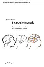 cervello mentale. Conoscere i meccanismi che regolano la psiche
