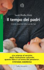 tempo dei padri. L'istinto maschile nella cura dei figli